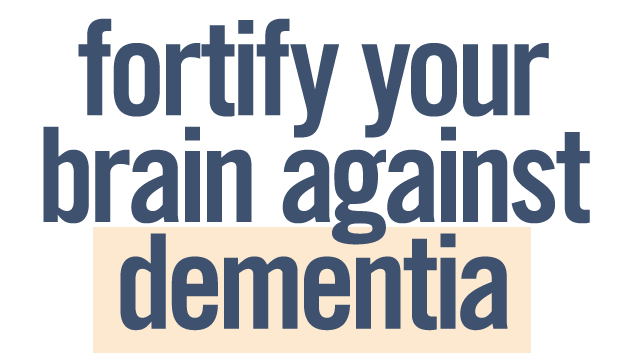 Fortify Your Brain Against Dementia