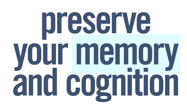 Preserve Your Memory and Cognition