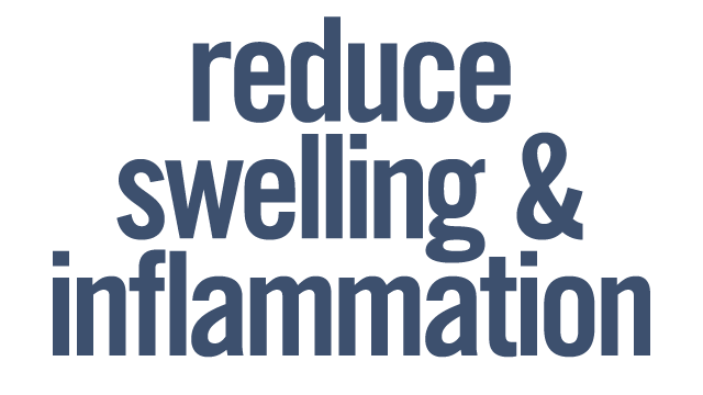 Reduce Swelling and Inflammation
